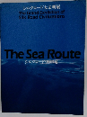 シルクロード大文明展　The Sea Route　シルクロード・海の道