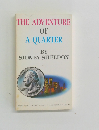 THE ADVENTURE OF A QUARTER