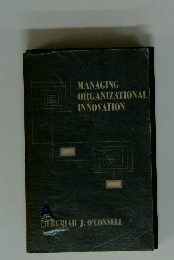Managing Organizational Innovation