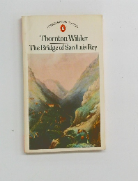 Thornton Wilder The Bridge of San Luis Rey