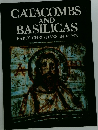 CATACOMBS AND BASILICAS　EARLY CHRISTIANS IN ROME