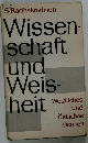 Wissen- schaft und Weis heit
