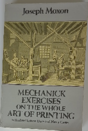 MECHANICK EXERCISES ON THE WHOLE ART OF PRINTING