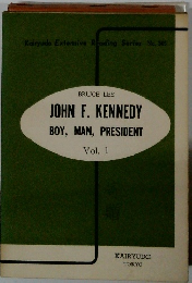JOHN F. KENNEDY BOY, MAN, PRESIDENT Vol. 1