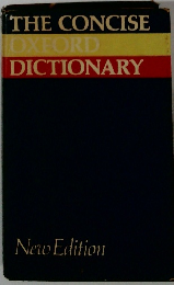 THE CONCISE OXFORD DICTIONARY New Edition