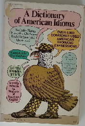 A Dictionary of American Idioms