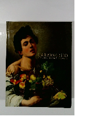 CARAVAGGIO　e i suoi primi seguaci