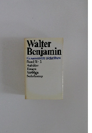 Walter Benjamin Gesammelte Schriften Band II-2
