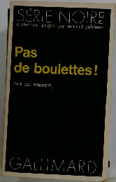 SERIE NOIRE collection dirigee par marcel duhamel　Pas de boulettes!