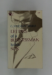 LETTERS of a BUSINESSMAN to his SON