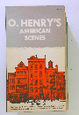 O. HENRY'S AMERICAN SCENES