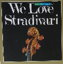 ウィ・ラブ・ ストラディバリ　We Love Stradivari