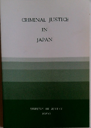 CRIMINAL JUSTICE IN JAPAN