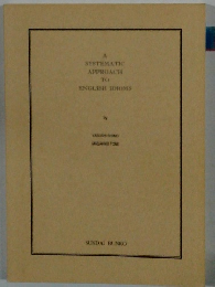 A SYSTEMATIC APPROACH TO ENGLISH IDIOMS