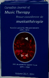 Canadian Journal of Music Therapy Revue canadienne de musicotherapie Numero special du 40e anniversaire 1974-2014