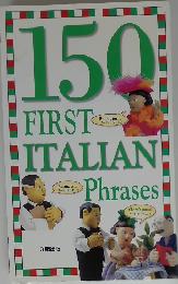 150 FIRST ITALIAN Phrases