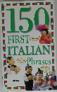 150 FIRST ITALIAN Phrases