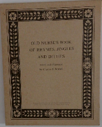 OLD NURSE'S BOOK OF RHYMES, JINGLES AND DITTIES