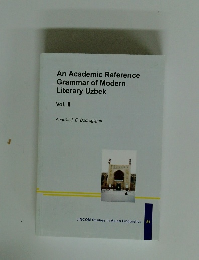An Academic Reference Grammar of Modern Literary Uzbek Vol. II