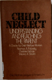 CHILD NEGLECT　UNDERSTANDING AND REACHING THE PARENT　