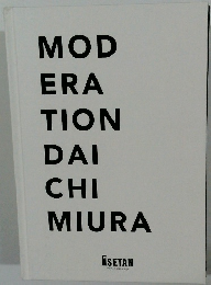MOD　ERA　TION DAI CHI MIURA 