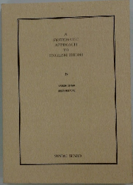 A SYSTEMATIC APPROACH TO ENGLISH IDIOMS