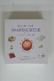 The weekend table BAVAROIS & MOUSSE ババロア & ムース A book of the Sweets & Snacks series