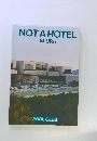 NOT A HOTEL