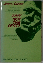 WHY NOT THE BEST?