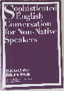 Sophisticated English Conversation for Non-Native Speakers