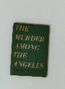 THE MURDER AMONG THE ANGELLS
