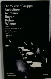 Die Wiener Gruppe Achleitner Artmann Bayer Ruhm Wiener