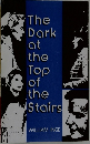 The Dark at the Top of the Stairs
