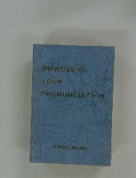 IMPROVING YOUR PRONUNCIATION