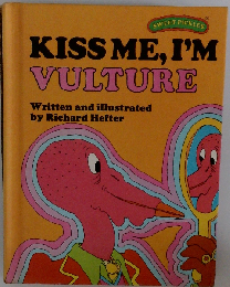 Kiss Me, I’m Vulture