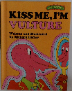 Kiss Me, I’m Vulture