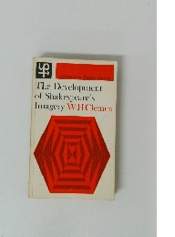 The Development of Shakespeare's Imagery WHClemen