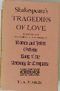 Shakespeare's TRAGEDIES of love　Romeo and Juliet Othello King Lear Anthony & Cleopatra