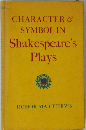 CHARACTER & SYMBOL IN Shakespeare's Plays