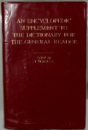 AN ENCYCLOPEDIC SUPPLEMENT TO THE DICTIONARY FOR THE GENERAL READER