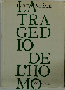 LA　TRA GED IO HO DE L'HO MO