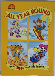 All year around with Zippy and his friends