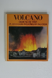 VOLCANO ORDEAL BY FIRE IN ICELAND'S WESTMANN ISLANDS