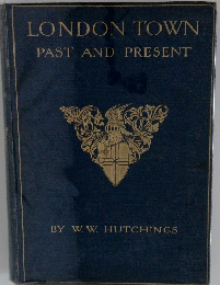 LONDON TOWN PAST AND PRESENT