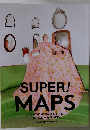 SUPER! MAPS