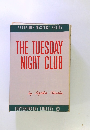 THE TUESDAY NIGHT CLUB
