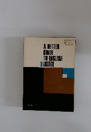 A BETTER GUIDE TO ENGLISH 3 USAGE