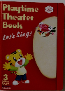 Playtime Theater Book Let's Sing!
