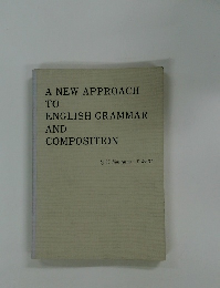 A NEW APPROACH TO ENGLISH GRAMMAR AND COMPOSITION