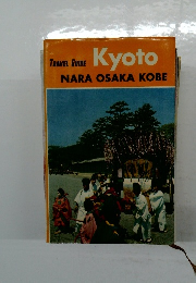 TRAVEL GUIDE Kyoto NARA OSAKA KOBE